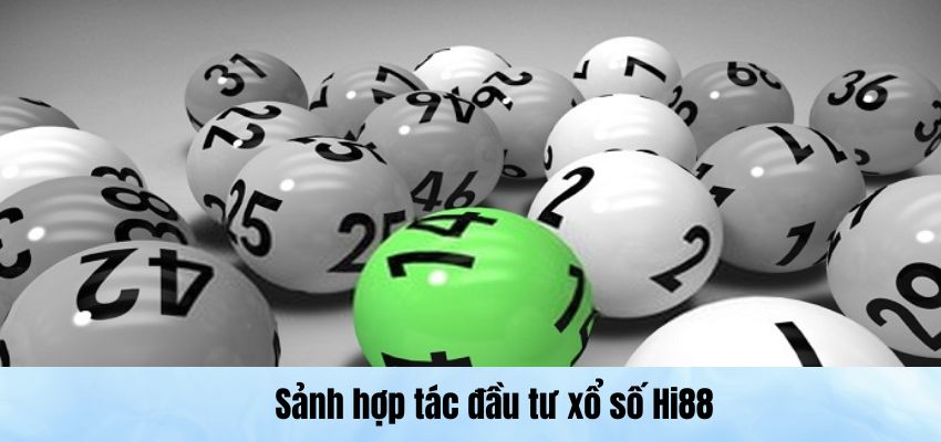 Sảnh hợp tác đầu tư xổ số Hi88